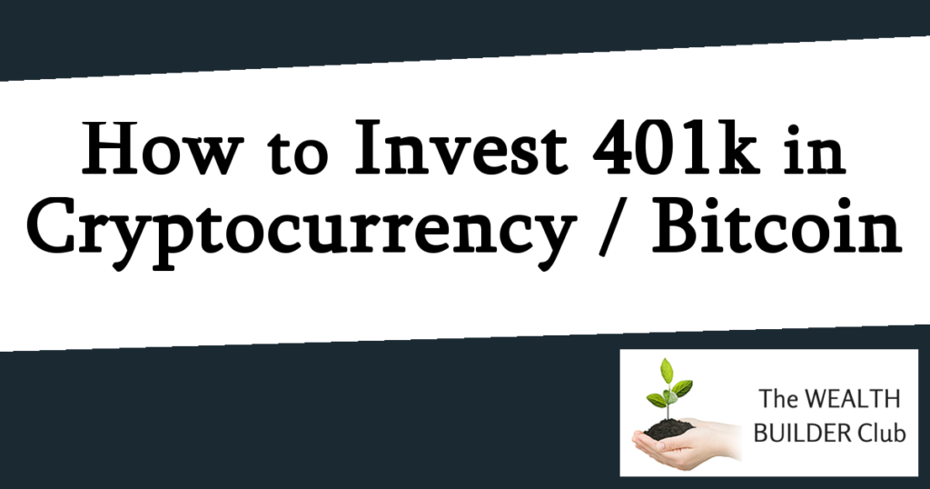 How to Invest 401k in Cryptocurrency or Bitcoin