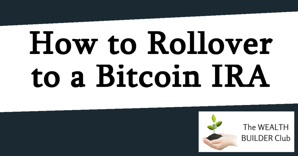 How to Rollover to a bitcoin IRA