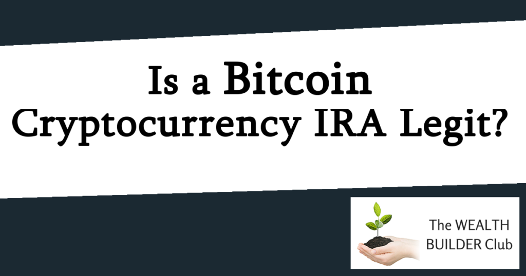 Is a bitcoin cryptocurrency IRA legit