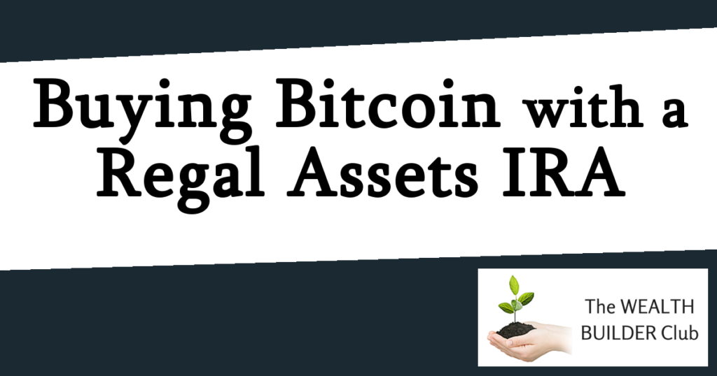 Buying Bitcoin with a Regal Assets IRA