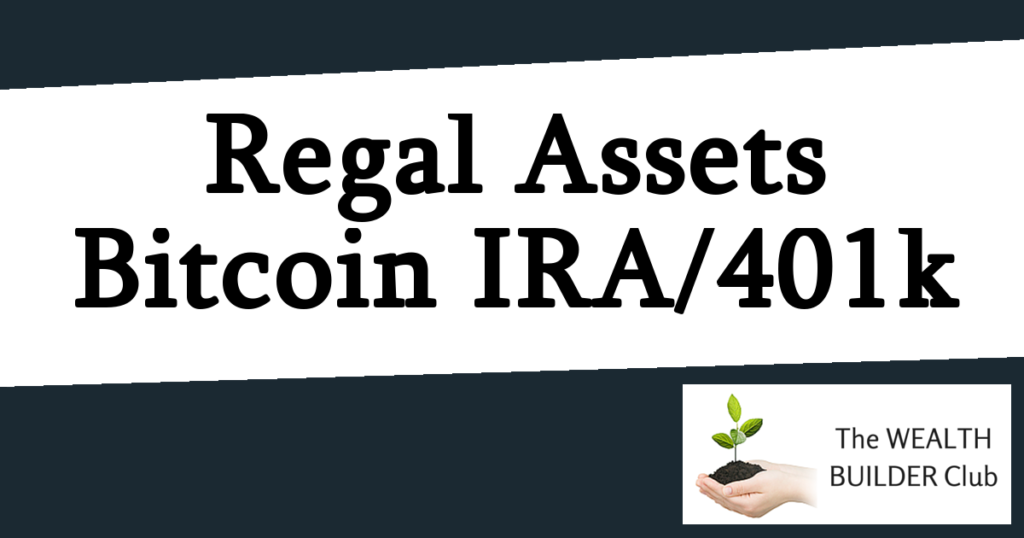 Regal Assets Bitcoin IRA 401k